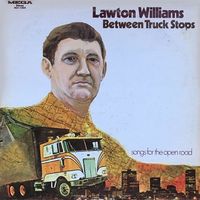 Lawton Williams - Between Truck Stops